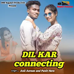 Dil Kar Connecting